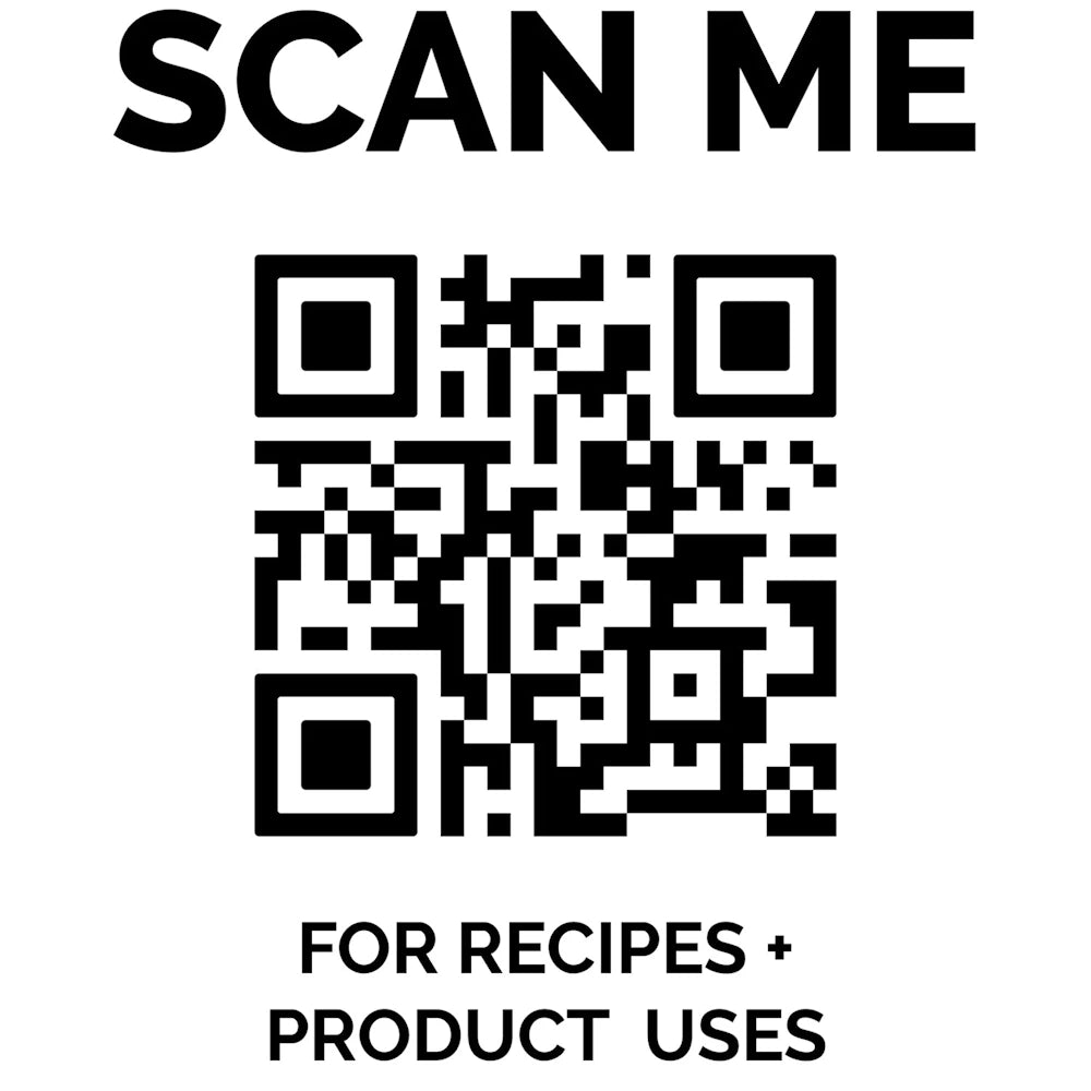 Black and white QR code centered below the text "SCAN ME" and above "FOR RECIPES + PRODUCT USES".